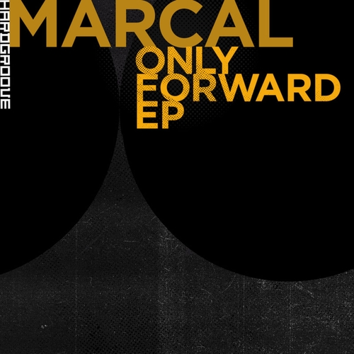 Marcal - Only Forward EP [HARDGROOVEDIGI010]